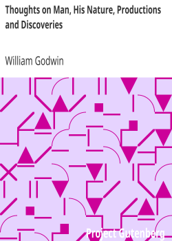 Thoughts on Man, His Nature, Productions and Discoveries / Interspersed with Some Particulars Respecting the Author