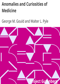 Anomalies and Curiosities of Medicine