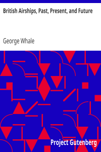 British Airships, Past, Present, and Future