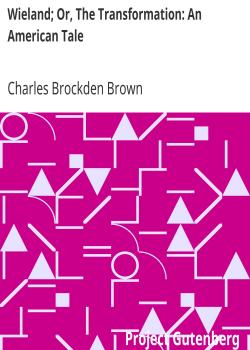 Wieland; Or, The Transformation: An American Tale