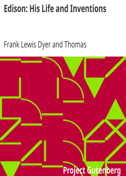 Edison: His Life and Inventions