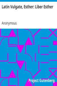 Latin Vulgate, Esther: Liber Esther