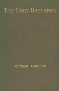 The Grey Brethren, and Other Fragments in Prose and Verse