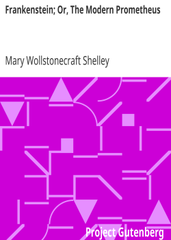 Frankenstein; Or, The Modern Prometheus