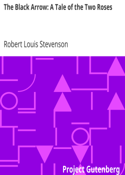 The Black Arrow: A Tale of the Two Roses