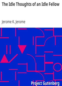 The Idle Thoughts of an Idle Fellow