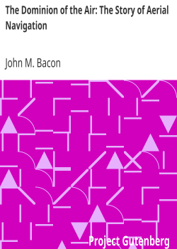 The Dominion of the Air: The Story of Aerial Navigation