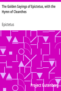 The Golden Sayings of Epictetus, with the Hymn of Cleanthes