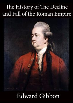 History of the Decline and Fall of the Roman Empire — Volume 1