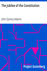 The Jubilee of the Constitution / Delivered at New York, April 30, 1839, Before the New York Historical Society