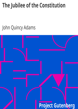 The Jubilee of the Constitution / Delivered at New York, April 30, 1839, Before the New York Historical Society