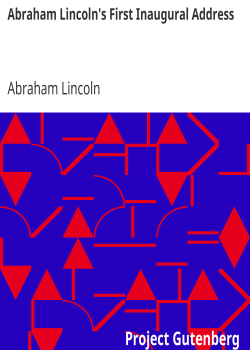 Abraham Lincoln’s First Inaugural Address