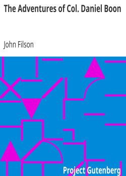 The Adventures of Col. Daniel Boon / Containing a Narrative of the Wars of Kentucke