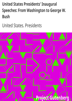 United States Presidents’ Inaugural Speeches: From Washington to George W. Bush