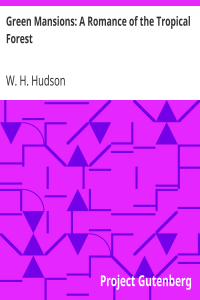 Green Mansions: A Romance of the Tropical Forest