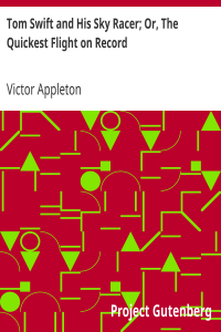 Tom Swift and His Sky Racer; Or, The Quickest Flight on Record