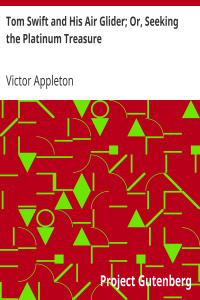 Tom Swift and His Air Glider; Or, Seeking the Platinum Treasure