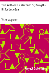 Tom Swift and His War Tank; Or, Doing His Bit for Uncle Sam