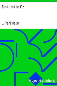 Rinkitink in Oz / Wherein Is Recorded the Perilous Quest of Prince Inga of Pingaree and King Rinkitink in the Magical Isles That Lie Beyond the Borderland of Oz
