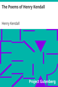 The Poems of Henry Kendall / With Biographical Note by Bertram Stevens