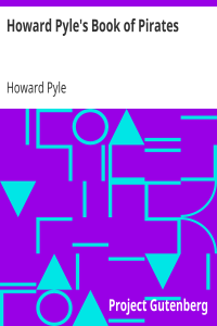 Howard Pyle’s Book of Pirates / Fiction, Fact & Fancy Concerning the Buccaneers & Marooners of the Spanish Main